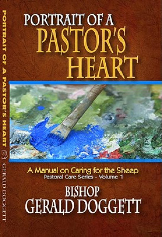 Book Portrait of a Pastor's Heart: A Manual on Caring for the Sheep Gerald Doggett