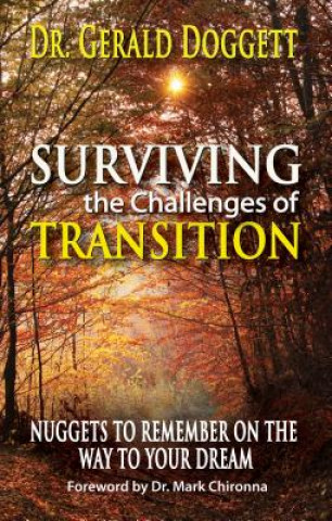 Kniha Surviving the Challenges of Transition: Nuggets to Remember on the Way to Your Dream Gerald Doggett