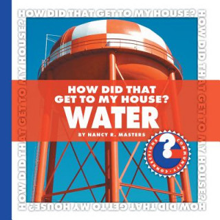 Buch How Did That Get to My House? Water Nancy R. Masters