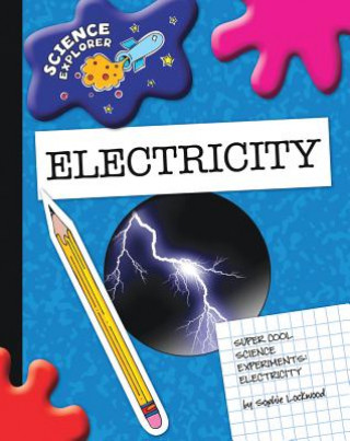 Knjiga Super Cool Science Experiments: Electricity Sophie Lockwood