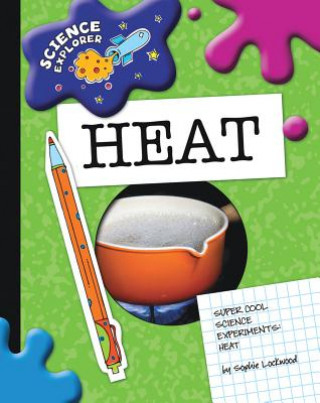 Книга Super Cool Science Experiments: Heat Sophie Lockwood