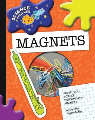 Kniha Magnets: Super Cool Science Experiments Christine Taylor-Butler