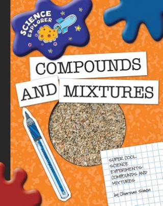 Kniha Super Cool Science Experiments: Compounds and Mixtures Charnan Simon