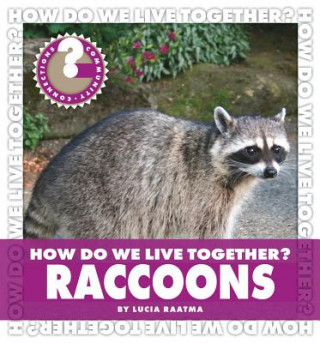 Könyv How Do We Live Together? Raccoons Lucia Raatma