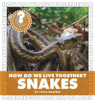 Carte How Do We Live Together? Snakes Lucia Raatma