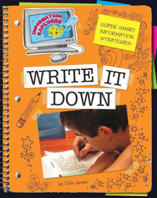 Kniha Write It Down: Super Smart Information Strategies Julie Green