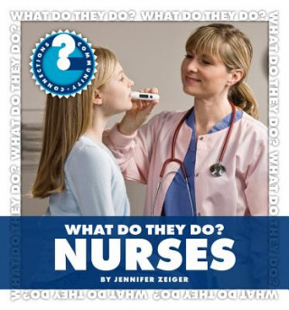 Kniha What Do They Do? Nurses Jennifer Zeiger