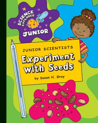 Book Junior Scientists: Experiment with Seeds Susan H. Gray