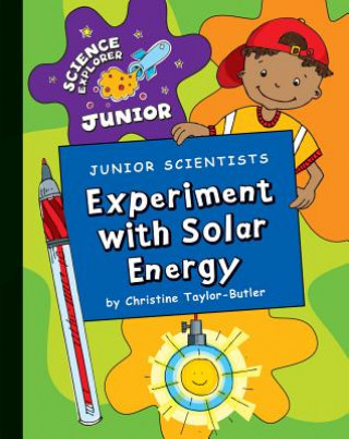 Carte Junior Scientists: Experiment with Solar Energy Christine Taylor-Butler