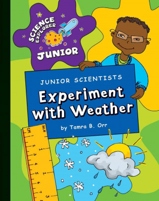 Книга Junior Scientists: Experiment with Weather Tamra B. Orr