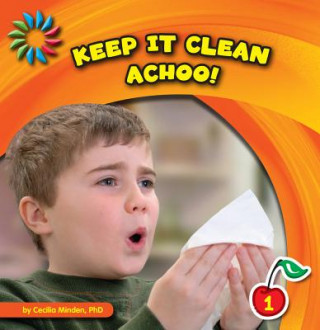 Könyv Keep It Clean: Achoo! Cecilia Minden