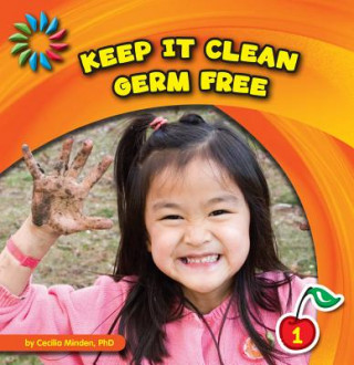 Kniha Keep It Clean: Germ Free Cecilia Minden