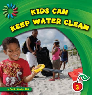 Könyv Kids Can Keep Water Clean Cecilia Minden