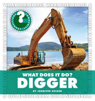 Kniha What Does It Do? Digger Jennifer Zeiger