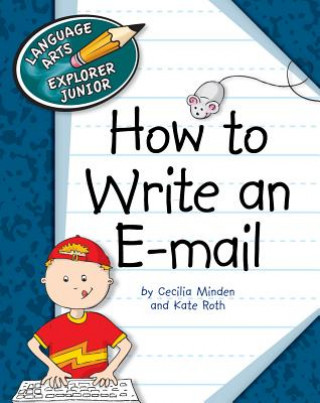 Kniha How to Write an E-mail Cecilia Minden