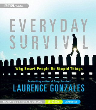 Audio Everyday Survival: Why Smart People Do Stupid Things Kevin T. Collins