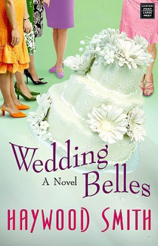Kniha Wedding Belles Haywood Smith