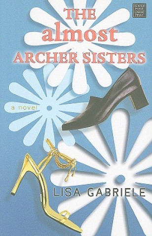 Buch The Almost Archer Sisters Lisa Gabriele