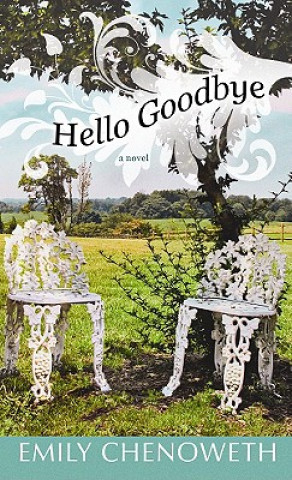 Книга Hello Goodbye Emily Chenoweth