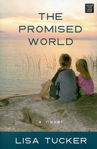 Könyv The Promised World Lisa Tucker