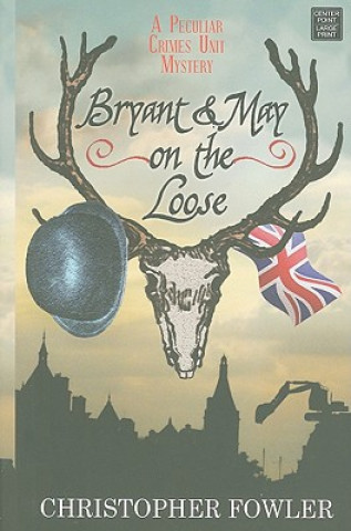 Kniha Bryant & May on the Loose Christopher Fowler