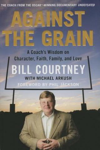 Kniha Against the Grain Bill Courtney