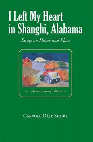 Kniha I Left My Heart in Shanghi, Alabama Carroll Dale Short