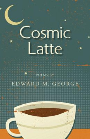 Kniha Cosmic Latte Edward M. George