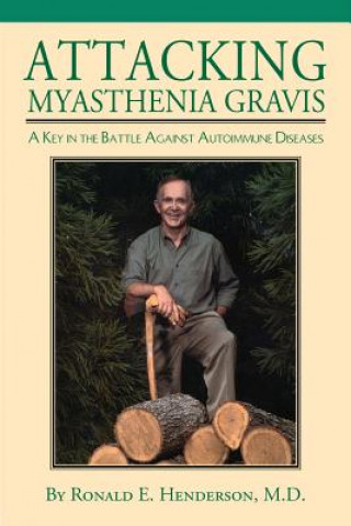 Buch Attacking Myasthenia Gravis Ronald E. Henderson