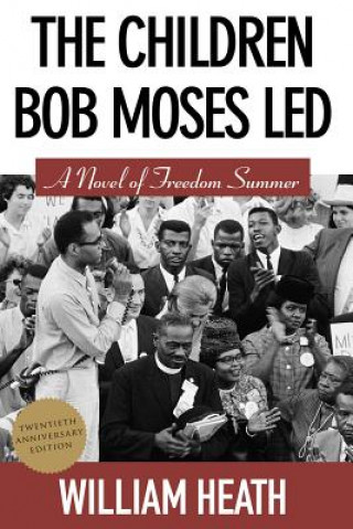 Livre The Children Bob Moses Led William Heath