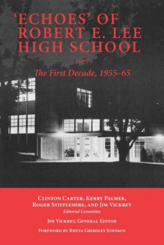 Książka 'Echoes' of Robert E. Lee High School: The First Decade, 1955-65 Rheta Grimsley Johnson