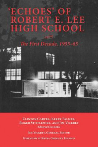 Книга 'Echoes' of Robert E. Lee High School: The First Decade, 1955-65 Rheta Grimsley Johnson