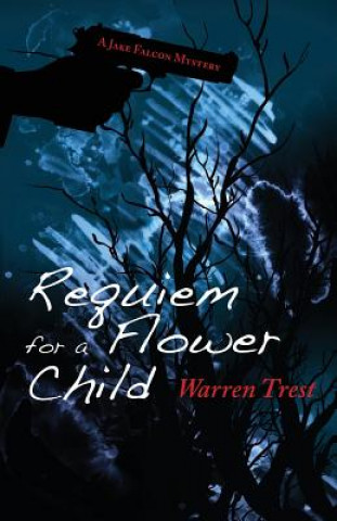 Kniha Requiem for a Flower Child: A Jake Falcon Mystery Warren Trest