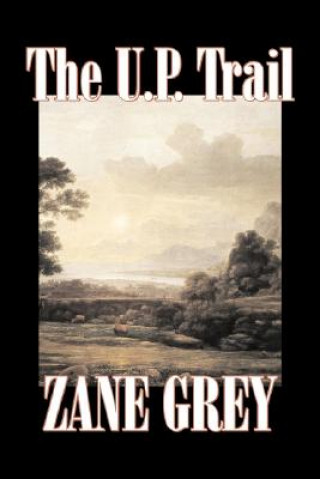 Knjiga The U.P. Trail Zane Grey
