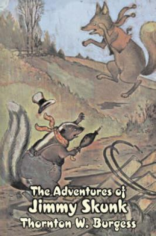 Kniha The Adventures of Jimmy Skunk Thornton W. Burgess