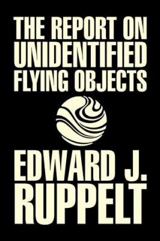 Carte The Report on Unidentified Flying Objects Edward J. Ruppelt