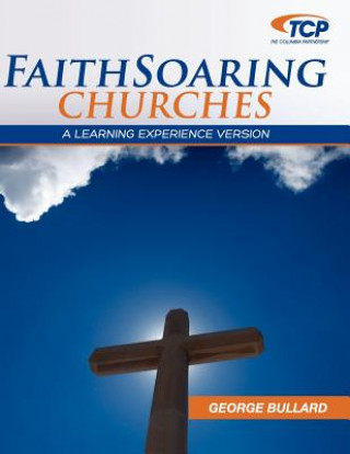 Kniha Faithsoaring Churches: A Learning Experience Version George W. Bullard