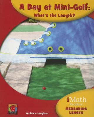 Kniha A Day at Mini-Golf: What's the Length? Donna Loughran