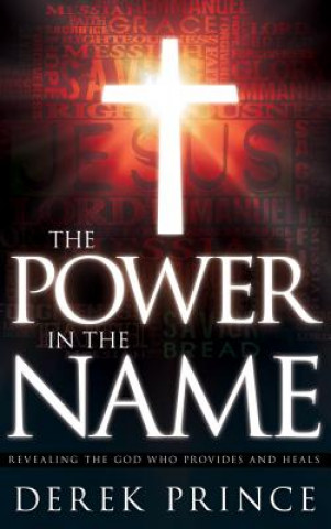 Książka Power in the Name Derek Prince