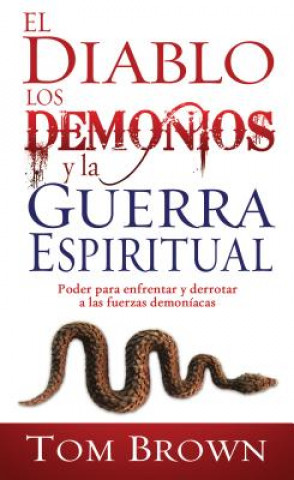 Carte Diablo, Los Demonios y La Guerra Espiritual Tom Brown