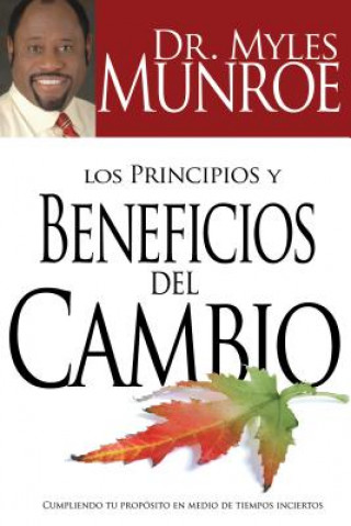 Kniha Los Principios y Beneficios del Cambio Myles Munroe
