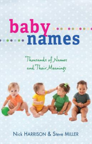 Kniha Baby Names: Thousands of Names and Their Meanings Nick Harrison