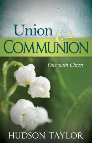 Knjiga Union & Communion Hudson Taylor