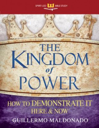 Kniha Kingdom of Power Guillermo Maldonado