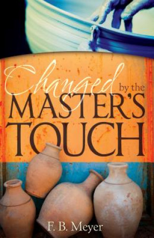 Книга Changed by the Master's Touch Frederick Brotherton Meyer