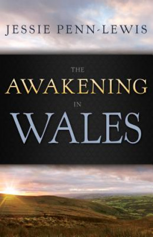 Könyv The Awakening in Wales Jessie Penn-Lewis
