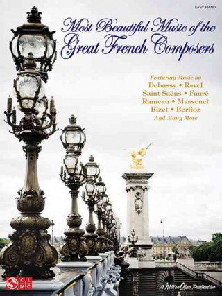 Carte Most Beautiful Music of the Great French Composers: Easy Piano David Pearl
