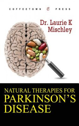 Kniha Natural Therapies for Parkinson's Disease Laurie K. Mischley