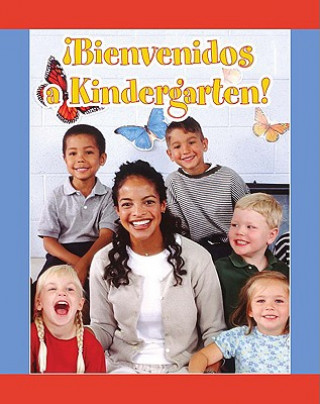 Kniha Bienvenidos A Kindergarten! = Welcome to Kindergarten! Amy White