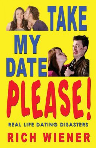 Knjiga Take My Date, Please! Richard W. Wiener